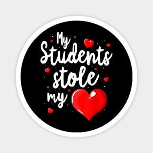 My Students Stole My Heart Shirt Teacher Valentines Day Gift Magnet